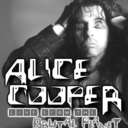 Alice Cooper - Live From The Brutal Planet